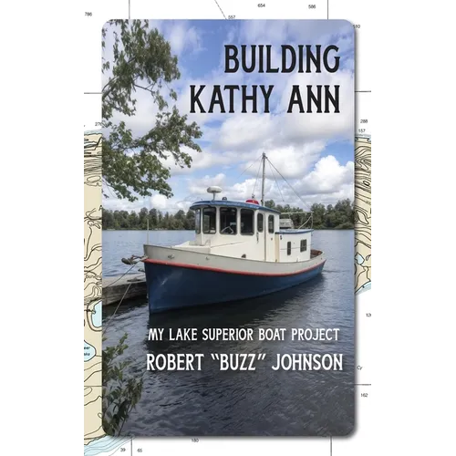 Building Kathy Ann: My Lake Superior Boat Project