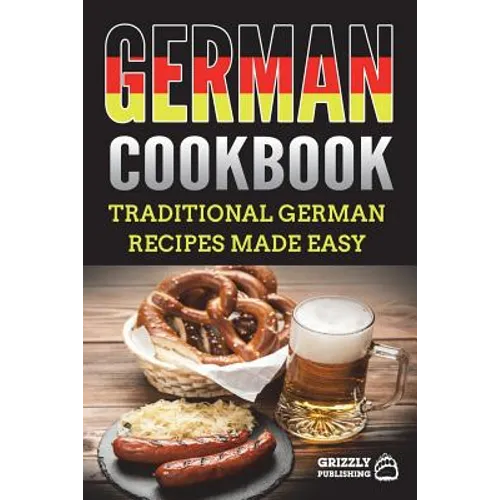 German Cookbook: Traditional German Recipes Made Easy