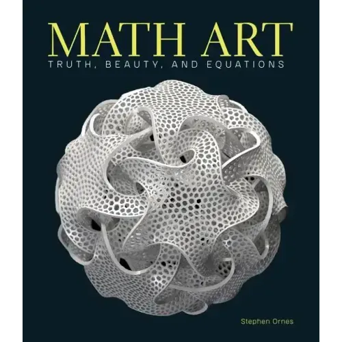Math Art: Truth, Beauty, and Equations