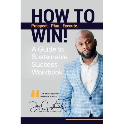 How To Win!: A Guide For Sustainable Success Workbook
