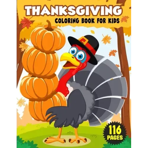 Thanksgiving Coloring Book for Kids: Simple and Easy Thanksgiving Coloring and Activity Book with Turkeys, Pumpkins, Candles, Fruits, Vegetables, Autu