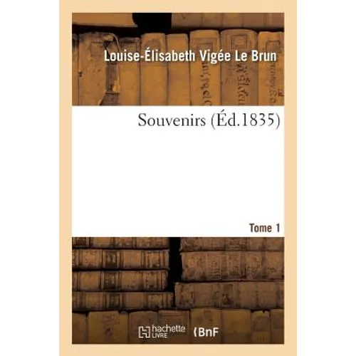 Souvenirs. Tome 1