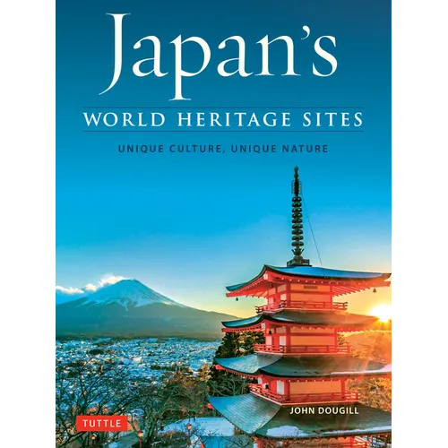 Japan's World Heritage Sites: Unique Culture, Unique Nature
