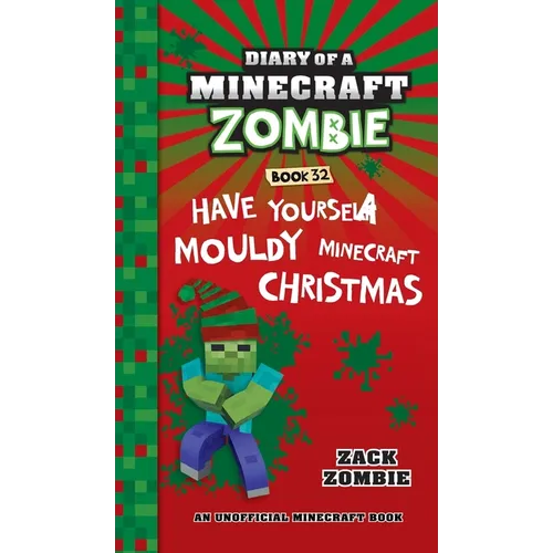 Diary of a Minecraft Zombie Book 32: Have Yourself a Mouldy Minecraft Christmas