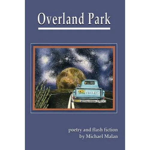 Overland Park: poetry and flash fiction