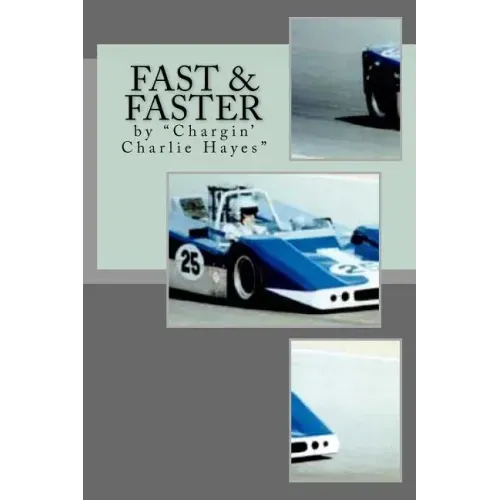 Fast & Faster: The Story of Chargin' Charlie Hayes