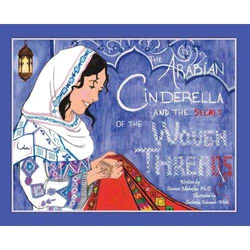 The Arabian Cinderella and the Secret of the Woven Threads