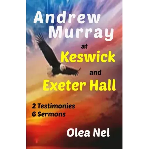 Andrew Murray at Keswick and Exeter Hall