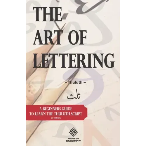 The Art of Lettering: A beginners guide to learn the Thuluth script