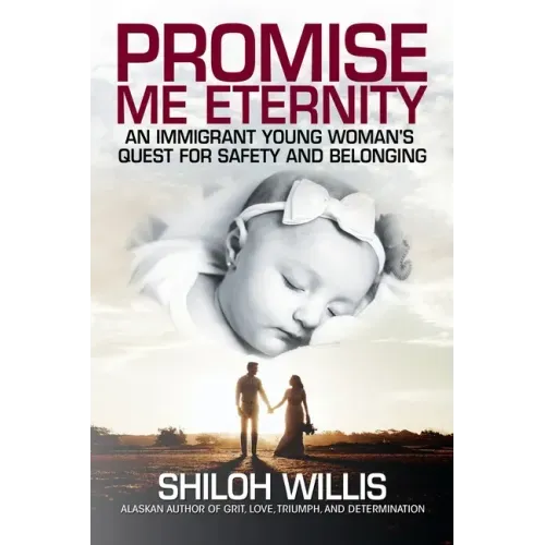 Promise Me Eternity: An Immigrant Young Woman's Quest for Safety and Belonging