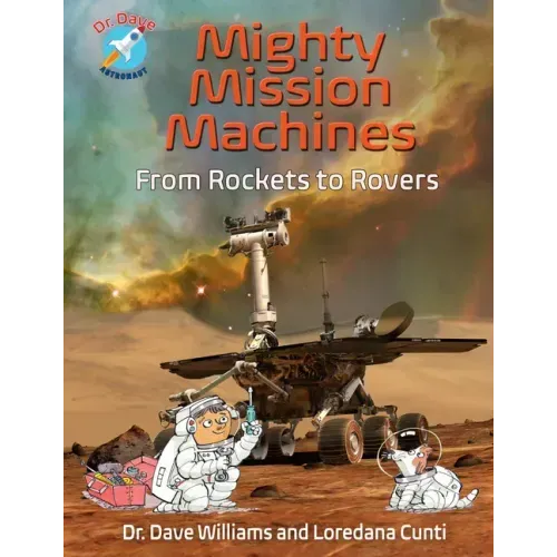 Mighty Mission Machines: From Rockets to Rovers