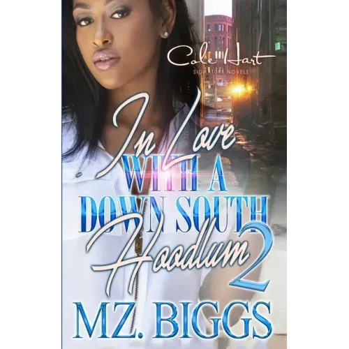 In Love With A Down South Hoodlum 2: An Urban Romance: Finale