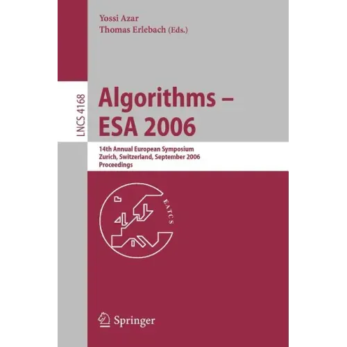 Algorithms - ESA 2006: 14th Annual European Symposium, Zurich, Switzerland, September 11-13, 2006, Proceedings