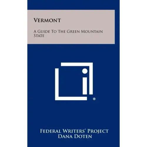 Vermont: A Guide To The Green Mountain State