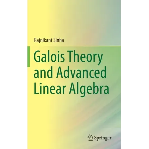 Galois Theory and Advanced Linear Algebra