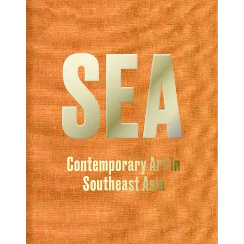 Sea: Contemporary Art in Southeast Asia
