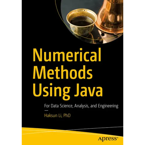 Numerical Methods Using Java: For Data Science, Analysis, and Engineering