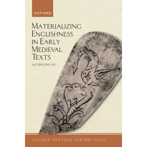 Materializing Englishness in Early Medieval Texts