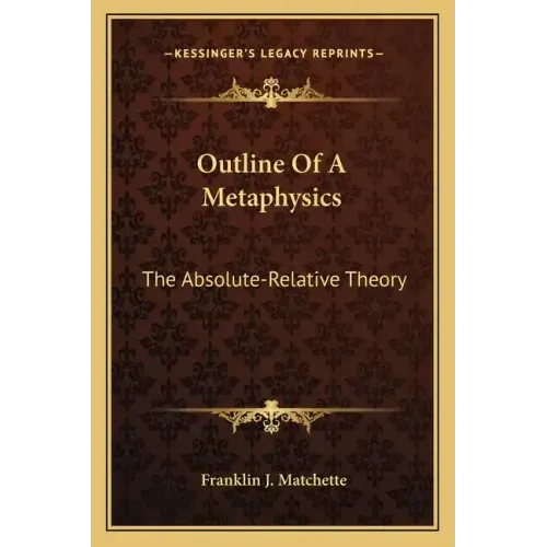 Outline of a Metaphysics: The Absolute-Relative Theory