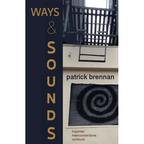 Ways & Sounds: Inquiries. Interconnections. Contours.