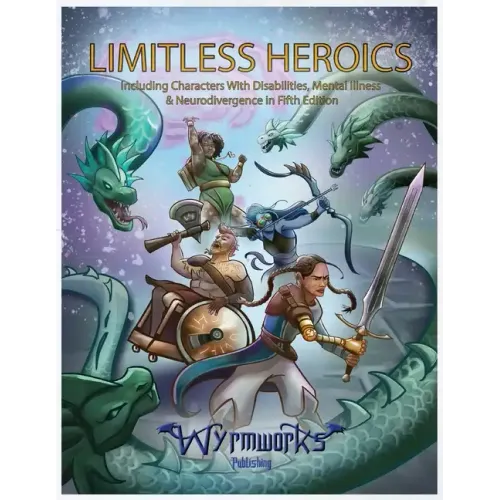Limitless Heroics: Including Characters with Disabilities, Mental Illness, and Neurodivergence in Fifth Edition
