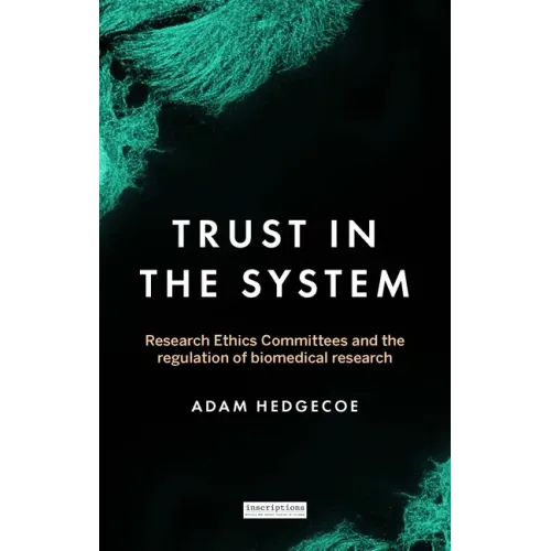Trust in the System: Research Ethics Committees and the Regulation of Biomedical Research