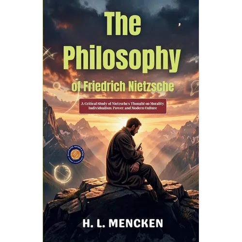 The Philosophy of Friedrich Nietzsche