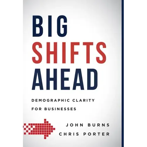 Big Shifts Ahead: Demographic Clarity for Business