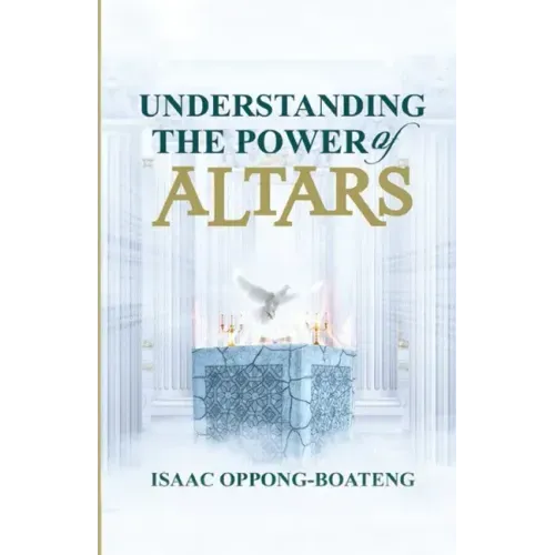 Understanding The Power of Altars