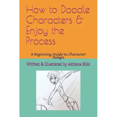 How to Doodle Characters: & Enjoy the Process