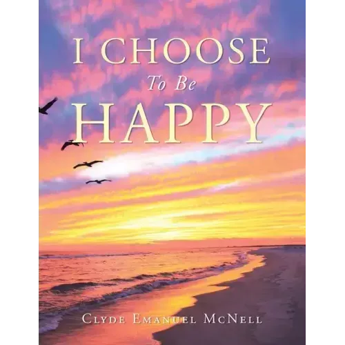 I Choose to Be Happy