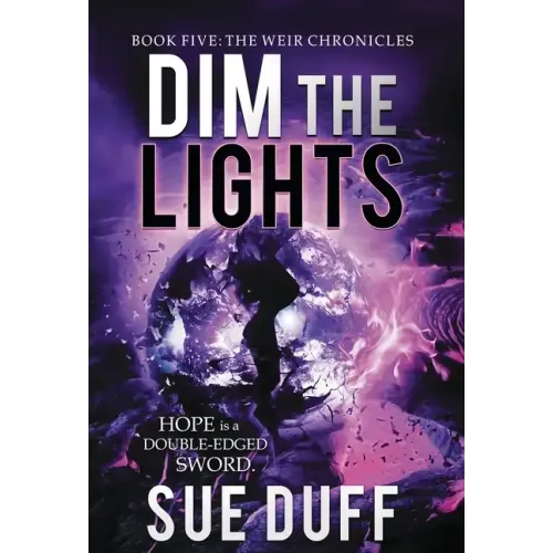 Dim the Lights: Book Five: The Weir Chronicles