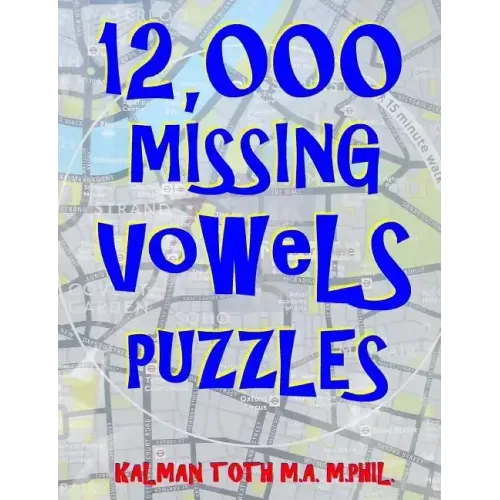 12,000 Missing Vowels Puzzles: Boost Your Brain Power While Having Fun