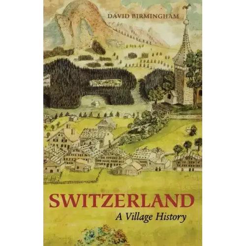 Switzerland: A Village History
