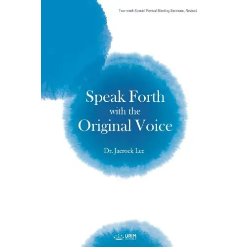 Speak Forth with the Original Voice