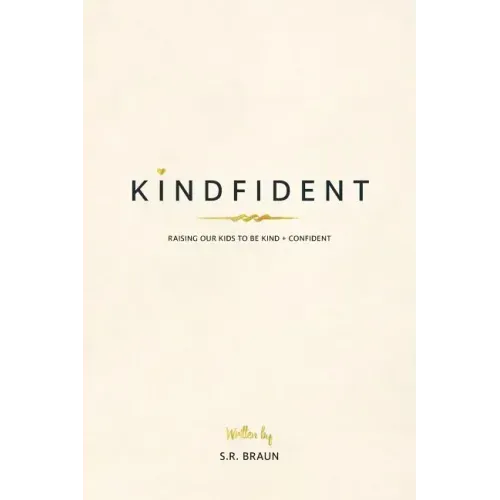 Kindfident: Raising our kids to be kind + confident