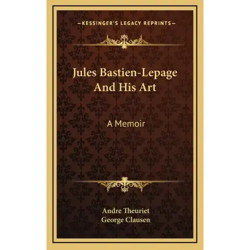 Jules Bastien-Lepage and His Art: A Memoir