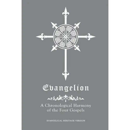 Evangelion: A Chronological Harmony of the Four Gospels