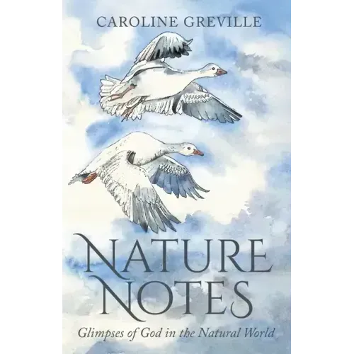 Nature Notes: Glimpses of God in the Natural World