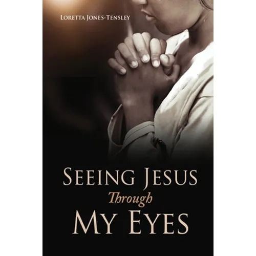 Seeing Jesus Through My Eyes