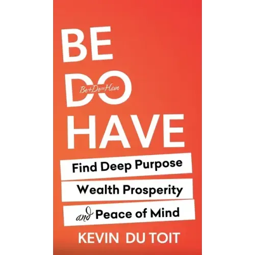 Be Do Have
