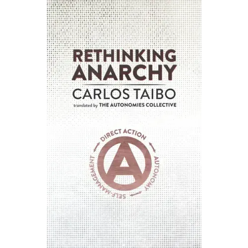 Rethinking Anarchy: Direct Action, Autonomy, Self-Management