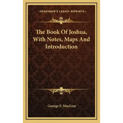 The Book of Joshua, with Notes, Maps and Introduction