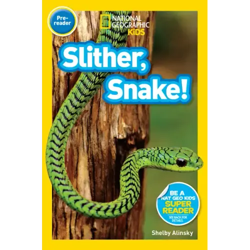 Slither, Snake! (National Geographic Kids Readers, Pre-Reader)
