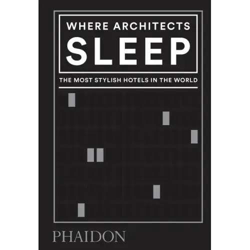 Where Architects Sleep: The Most Stylish Hotels in the World