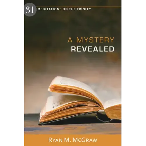 A Mystery Revealed: 31 Meditations on the Trinity