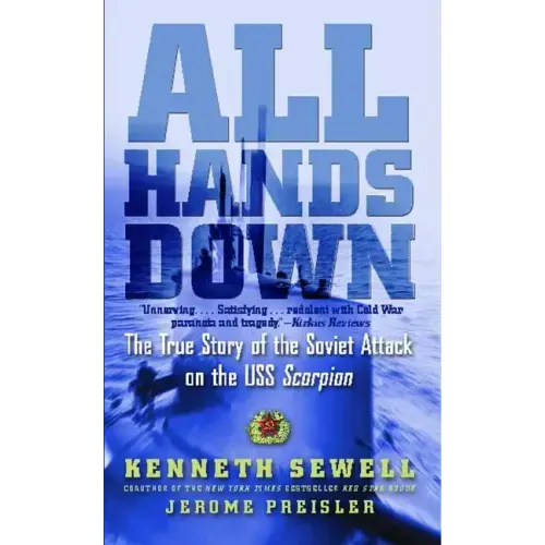 All Hands Down: The True Story of the Soviet Attack on the USS Scorpion