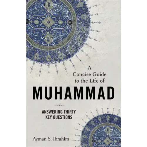 Concise Guide to the Life of Muhammad
