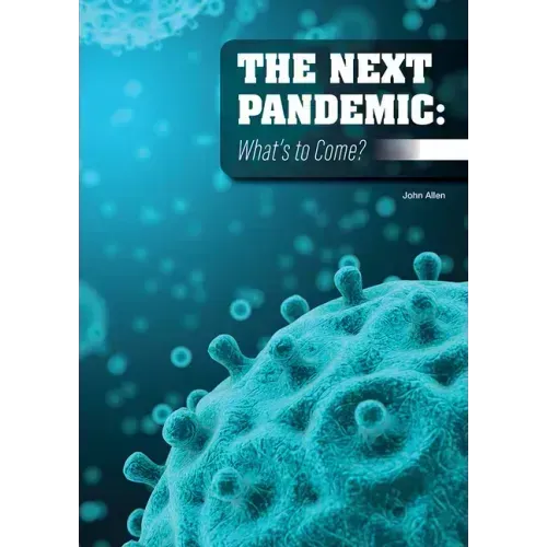 The Next Pandemic: What's to Come?