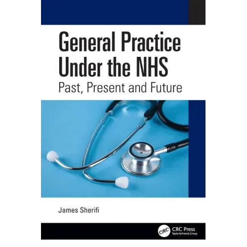 General Practice Under the NHS: Past, Present and Future